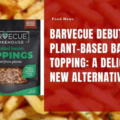 Barvecue Debuts Plant-Based Bacon Topping: A Delicious New Alternative