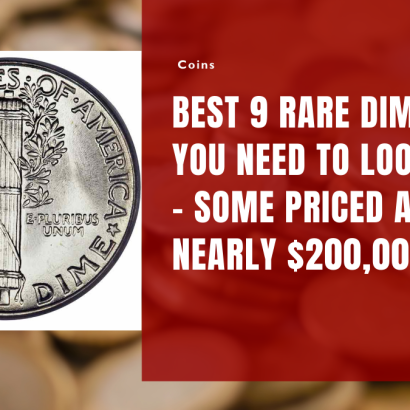 Best 9 Rare Dimes You Need to Look for – Some Priced at Nearly $200,000