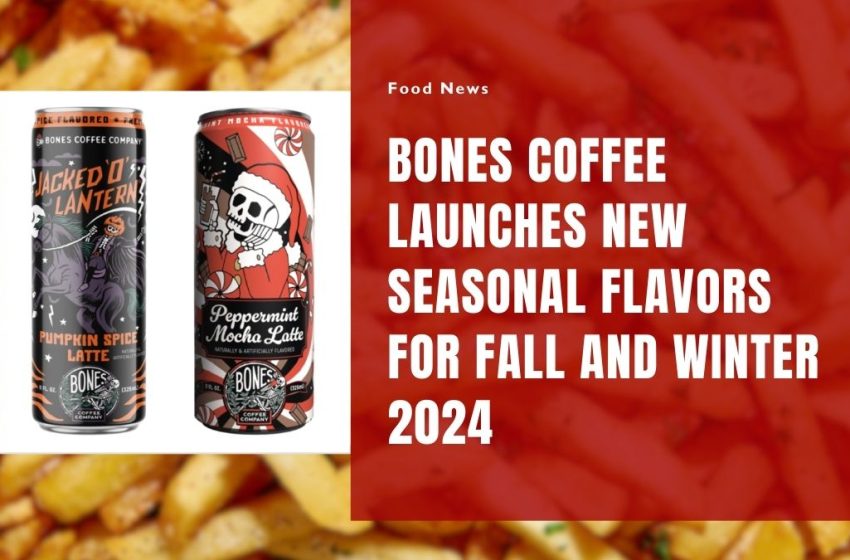 Bones Coffee Launches New Seasonal Flavors for Fall and Winter 2024