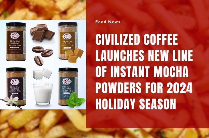 Civilized Coffee Launches New Line of Instant Mocha Powders for 2024 Holiday Season