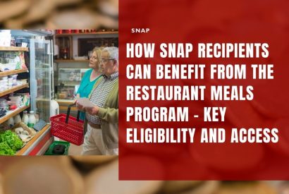 Thumbnail for How SNAP Recipients Can Benefit from the Restaurant Meals Program – Key Eligibility and Access