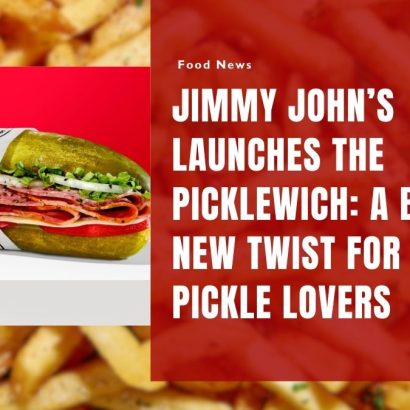 Jimmy John’s Launches the Picklewich: A Bold New Twist for Pickle Lovers