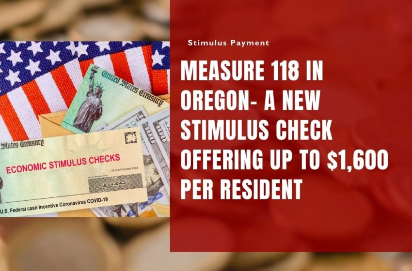 Measure 118 in Oregon- A New Stimulus Check Offering Up to $1,600 Per Resident