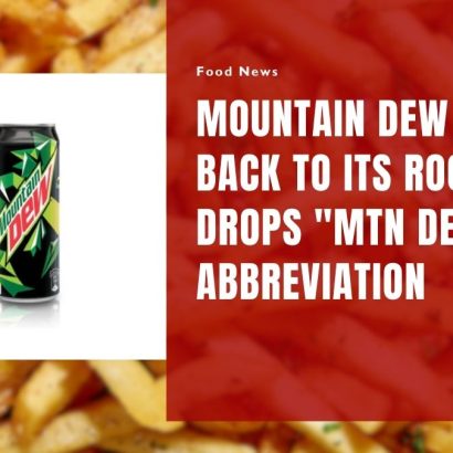 Mountain Dew Goes Back to its Roots, Drops "Mtn Dew" Abbreviation