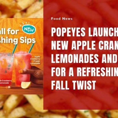 Popeyes Launches New Apple Cranberry Lemonades and Teas for a Refreshing Fall Twist