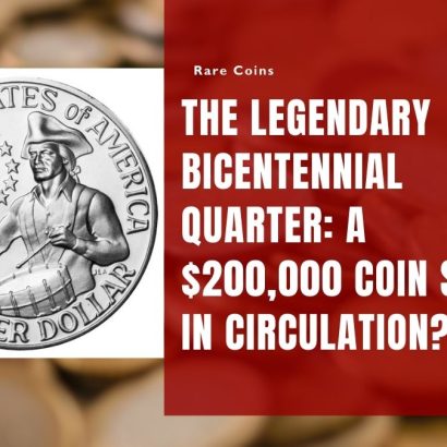 The Legendary Bicentennial Quarter: A $200,000 Coin Still in Circulation?