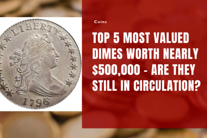 Thumbnail for Top 5 Most Valued Dimes Worth Nearly $500,000 – Are They Still in Circulation?