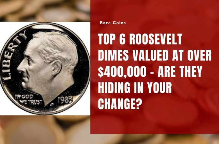 Top 6 Roosevelt Dimes Valued at Over $400,000 – Are They Hiding in Your Change?