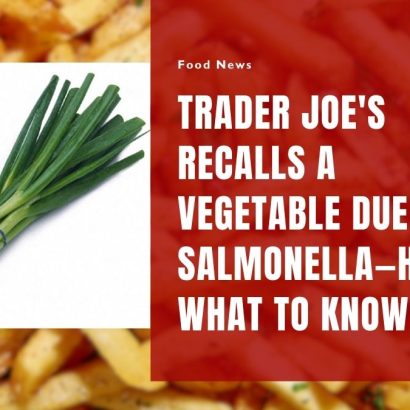 Trader Joe's Recalls Green Onions Due To Salmonella—Here's What to Know