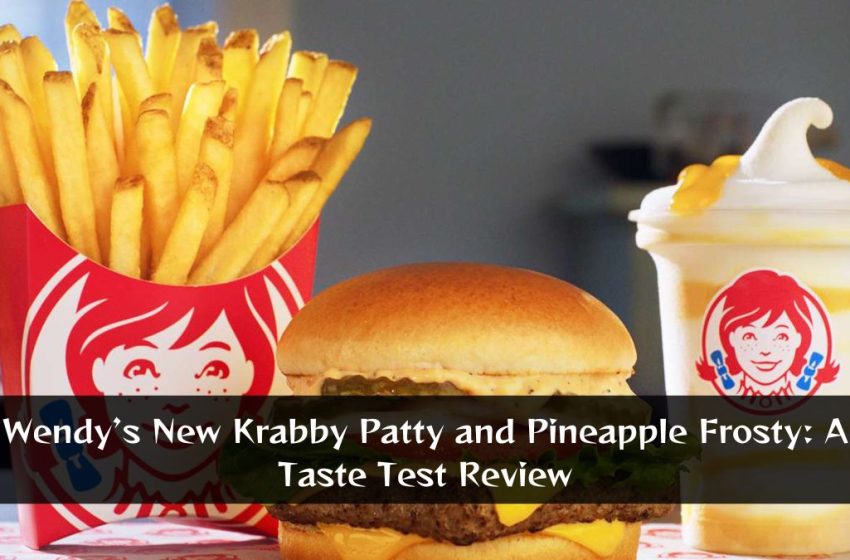 Wendy’s New Krabby Patty and Pineapple Frosty: A Taste Test Review