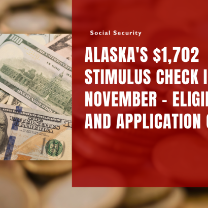 Alaska's $1,702 Stimulus Check in November - Eligibility and Application Guide