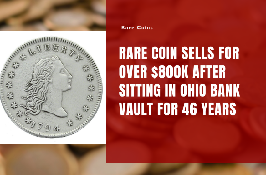 Rare coin sells for over $800K after sitting in Ohio bank vault for 46 years