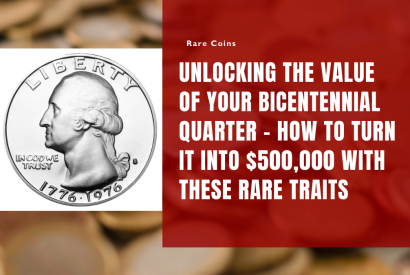 Thumbnail for Unlocking the Value of Your Bicentennial Quarter – How to Turn It into $500,000 with These Rare Traits